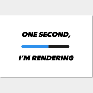 One Second, I'm Rendering Posters and Art